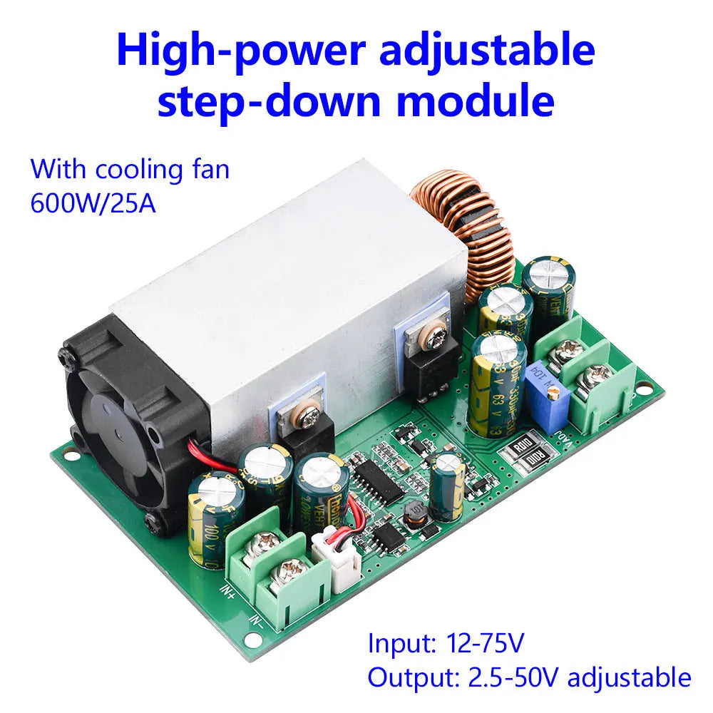 600W Buck Converter For Solar Panels High Power Step-down Power DC-DC Buck Converter Supply Module 12-75V To 2.5-50V 25A Adjustable Regulated Power - green circuit board with a cooling fan, large aluminum heatsink, copper inductor, capacitors, screw terminals, and a blue knob.